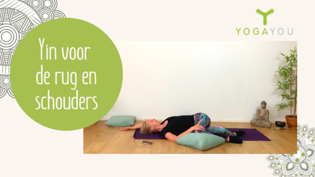 Rug And Schouders ♥ Herstellende Yin Yoga ♥ 34 Minuten Dirkje Yoga You 