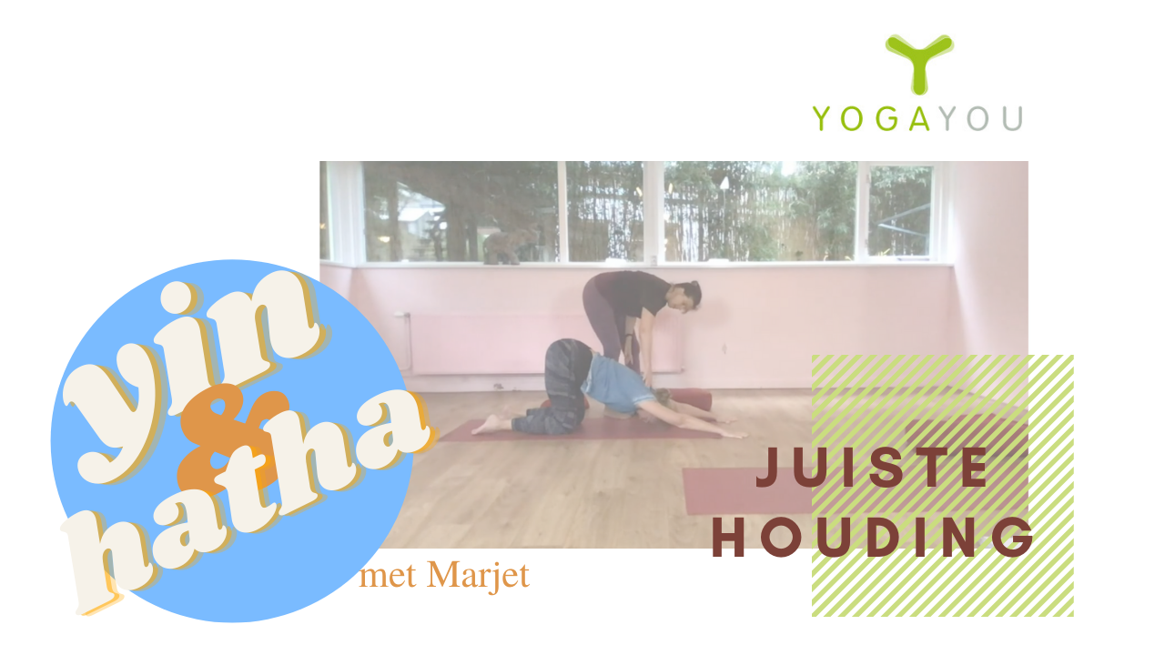 Hatha Yin Yoga Juiste Houding Yoga You Door Marjet Van Der Linde 